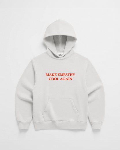 MAKE EMPATHY COOL AGAIN